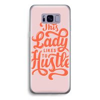 Hustle Lady: Samsung Galaxy S8 Transparant Hoesje