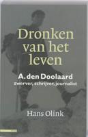 Dronken van het leven A. den Doolaard (Paperback)