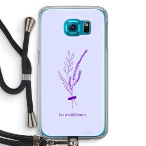 Be a wildflower: Samsung Galaxy S6 Transparant Hoesje met koord