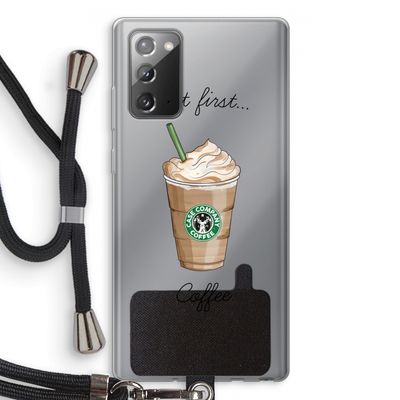 But first coffee: Samsung Galaxy Note 20 / Note 20 5G Transparant Hoesje met koord