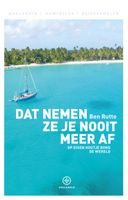 Reisverhaal Dat nemen ze je nooit meer af | Ben Rutte