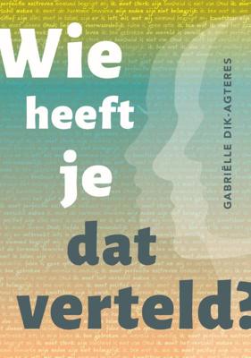 Wie heeft je dat verteld? (Paperback)