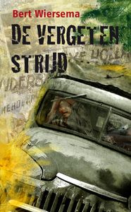 De vergeten strijd - Bert Wiersema - ebook