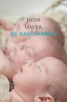 De babyfabriek - Hens Hauer - ebook