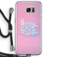 Sorry not sorry: Samsung Galaxy S7 Edge Transparant Hoesje met koord