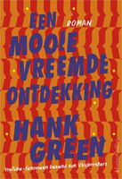 Een mooie vreemde ontdekking - Hank Green - ebook