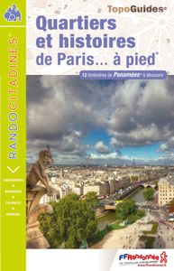 Wandelgids Quartiers et histoires de Paris... à pied | FFRP