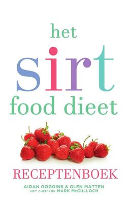 Het sirtfood dieet receptenboek - Aidan Goggins, Glen Matten - ebook Het sirtfood dieet receptenboek - Aidan Goggins, Glen Matten - ebook