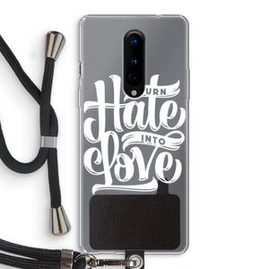 Turn hate into love: OnePlus 8 Transparant Hoesje met koord