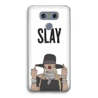 Slay All Day: LG G6 Transparant Hoesje