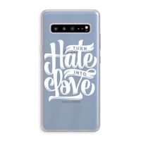 Turn hate into love: Samsung Galaxy S10 5G Transparant Hoesje