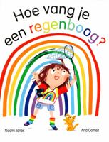 Hoe vang je een regenboog? (Hardback) Hoe vang je een regenboog? (Hardback)