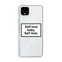 Self love: Pixel 4 XL Transparant Hoesje