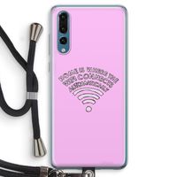 Home Is Where The Wifi Is: Huawei P20 Pro Transparant Hoesje met koord