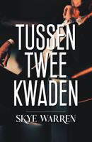 Tussen twee kwaden - Skye Warren - ebook