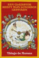 Een gladiator heeft mijn lunchbox gestolen (Hardback)