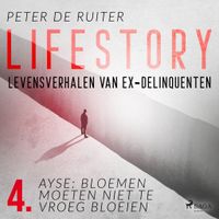 Lifestory; Levensverhalen van ex-delinquenten; Ayse: bloemen moeten niet te vroeg bloeien - thumbnail