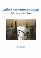 Reisverhaal Zeilend naar warmere streken | Wim Gronloh