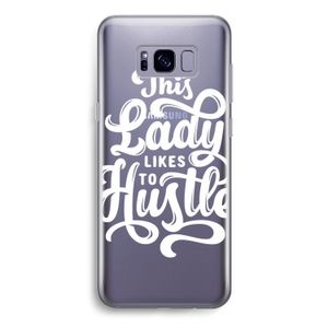 Hustle Lady: Samsung Galaxy S8 Transparant Hoesje