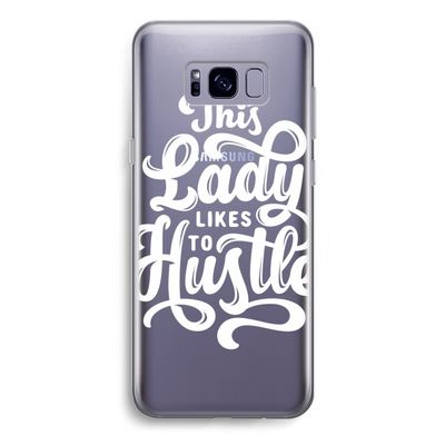 Hustle Lady: Samsung Galaxy S8 Transparant Hoesje