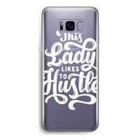 Hustle Lady: Samsung Galaxy S8 Transparant Hoesje Hustle Lady: Samsung Galaxy S8 Transparant Hoesje