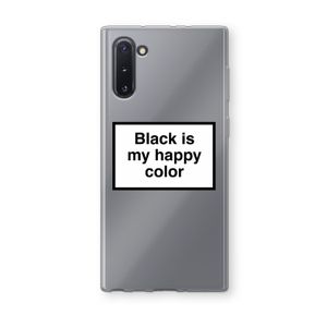 Black is my happy color: Samsung Galaxy Note 10 Transparant Hoesje