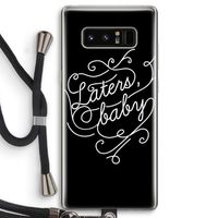 Laters, baby: Samsung Galaxy Note 8 Transparant Hoesje met koord