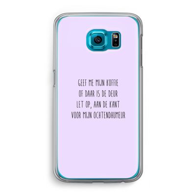 Ochtendhumeur: Samsung Galaxy S6 Transparant Hoesje