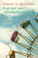 Een uur van onbedachtzaamheid - Johanne A. van Archem - ebook