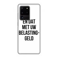 Belastinggeld: Volledig geprint Samsung Galaxy S20 Ultra Hoesje