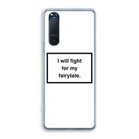 Fight for my fairytale: Sony Xperia 5 II Transparant Hoesje