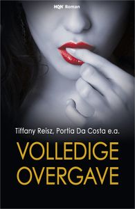 Volledige overgave (10-in-1) - Anne Calhoun, Megan Hart, Tiffany Reisz, Letty James, Portia da Costa, Eden Bradley, Alison Tyler, Lacy Danes - ebook