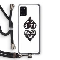 Big butt bigger heart: Samsung Galaxy A31 Transparant Hoesje met koord