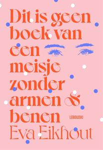 Dit is geen boek van een meisje zonder armen en benen - Eva Eikhout - ebook