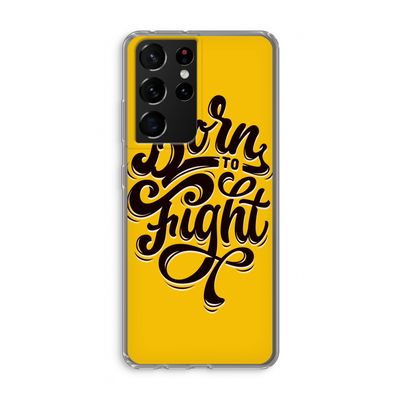 Born to Fight: Samsung Galaxy S21 Ultra Transparant Hoesje