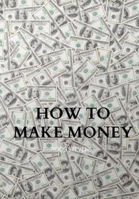 How to make money - Roos Stevens - Paperback (9789403628844) How to make money - Roos Stevens - Paperback (9789403628844)
