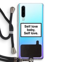 Self love: Huawei P30 Transparant Hoesje met koord Self love: Huawei P30 Transparant Hoesje met koord