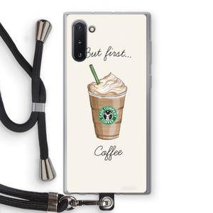 But first coffee: Samsung Galaxy Note 10 Transparant Hoesje met koord