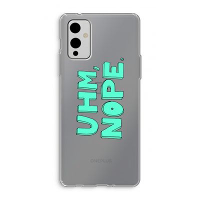UHM, NOPE.: OnePlus 9 Transparant Hoesje
