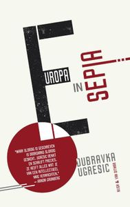 Europa in sepia - Dubravka Ugresic - ebook