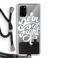 Born to Fight: Samsung Galaxy S20 Plus Transparant Hoesje met koord