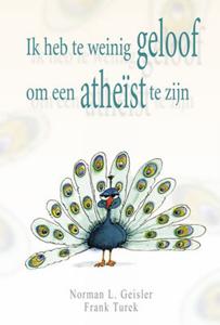 Ik heb te weinig geloof om een atheïst te zijn (Paperback)