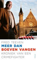 Meer dan boeven vangen - Fred Teeven - ebook