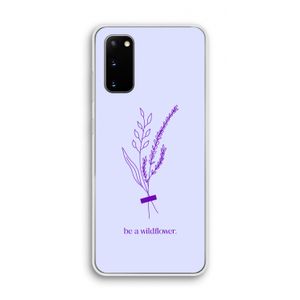 Be a wildflower: Samsung Galaxy S20 Transparant Hoesje