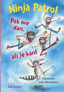 Ninja Patrol. Pak me dan als je kan! (Hardback)