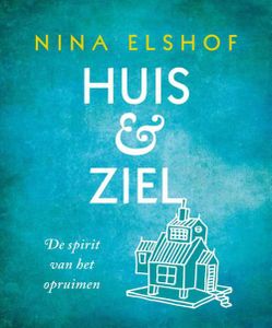 Huis & Ziel - Nina Elshof - ebook