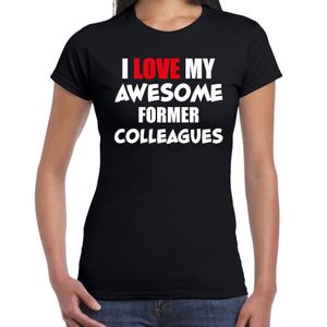 I love my former colleagues / collega afscheidscadeau t-shirt zwart dames