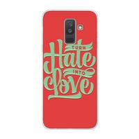 Turn hate into love: Samsung Galaxy A6 Plus (2018) Transparant Hoesje