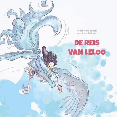 De reis van Leloo - Nathalie de Jongh - Hardcover (9789493111264)