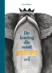 De koning die nooit nee zei (Hardback)